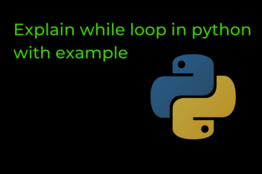 Explain while loop in python with example