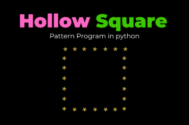 hollow square pattern in python using while loop, for-loop, using function etc.