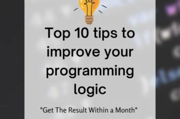 top 10 tips to improve your programming logic