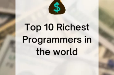 Top 10 Richest Programmers in the world