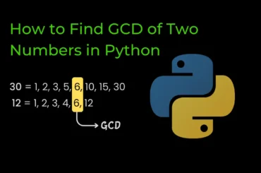 How to Find GCD of Two Numbers in Python