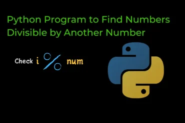 Python Program to Find Numbers Divisible by Another Number
