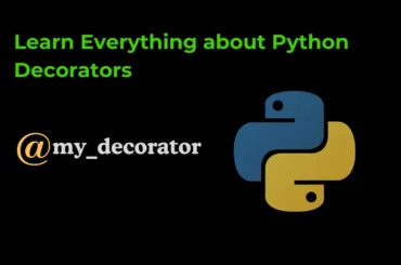 Learn Everything about Python Decorators